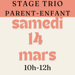 Stage trio parent(s) enfant(s)