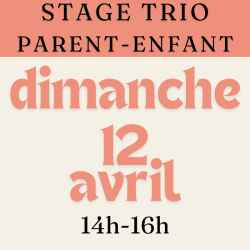 Stage trio parent(s) enfant(s)