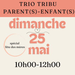 Stage trio parent(s) enfant(s)