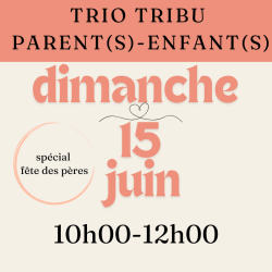 Stage trio parent(s) enfant(s)