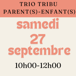 Stage trio parent(s) enfant(s)