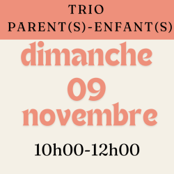 Stage trio parent(s) enfant(s)